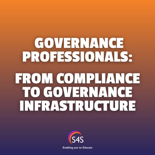 Governance Professionals: From Compliance to Governance Infrastructure — Services 4 Schools blog
